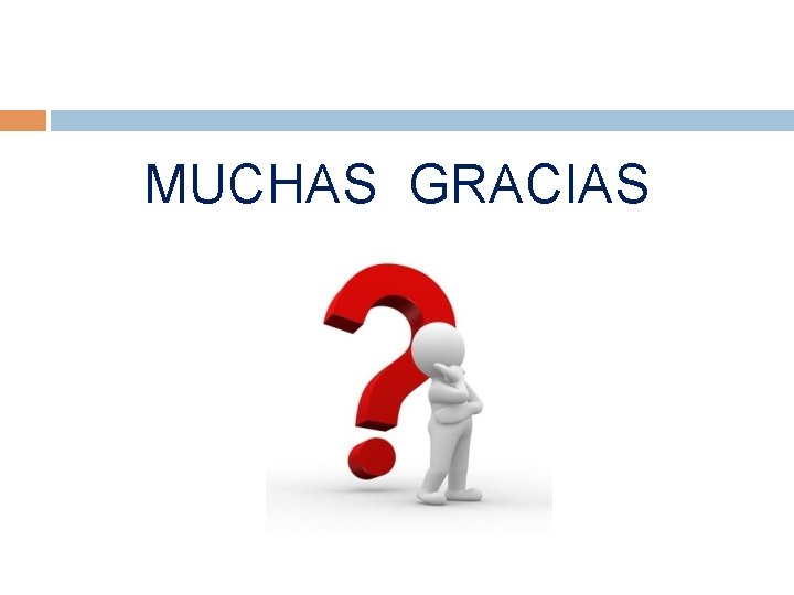 MUCHAS GRACIAS 