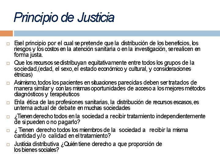 Principio de Justicia Esel principio por el cual se pretende que la distribución de