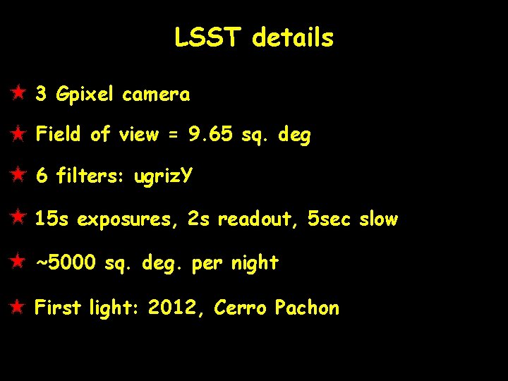 LSST details 3 Gpixel camera Field of view = 9. 65 sq. deg 6