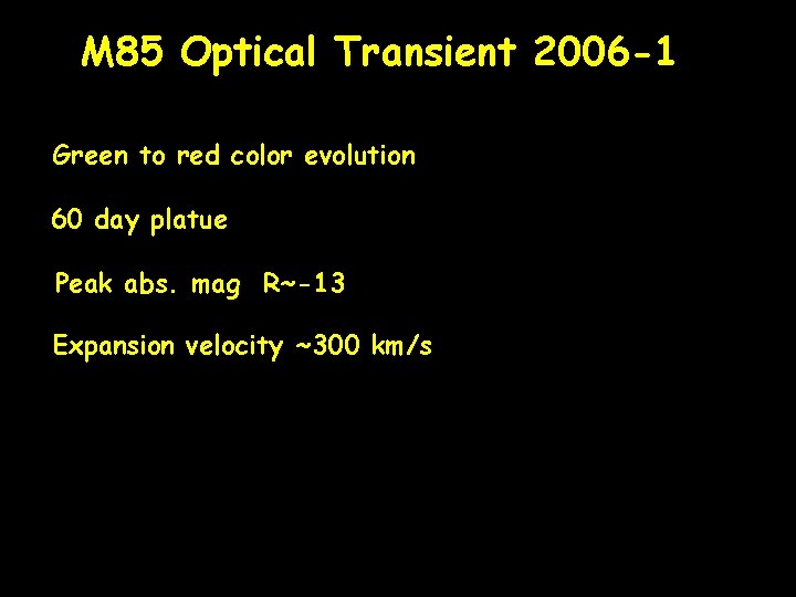 M 85 Optical Transient 2006 -1 Green to red color evolution 60 day platue