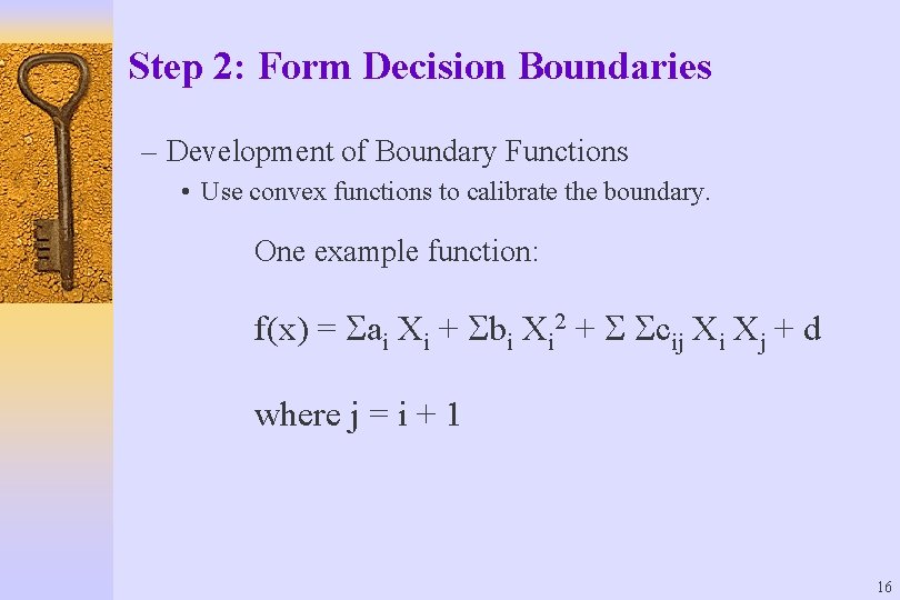 Step 2: Form Decision Boundaries – Development of Boundary Functions • Use convex functions