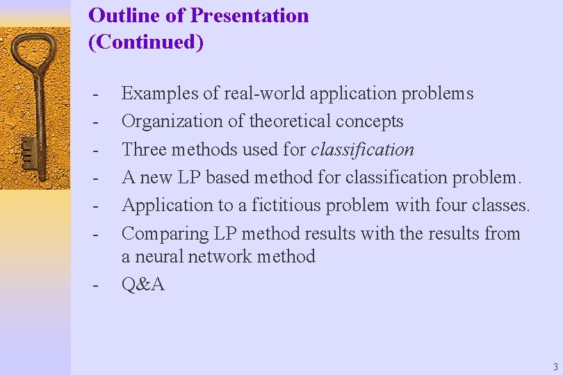 Outline of Presentation (Continued) - - Examples of real-world application problems Organization of theoretical