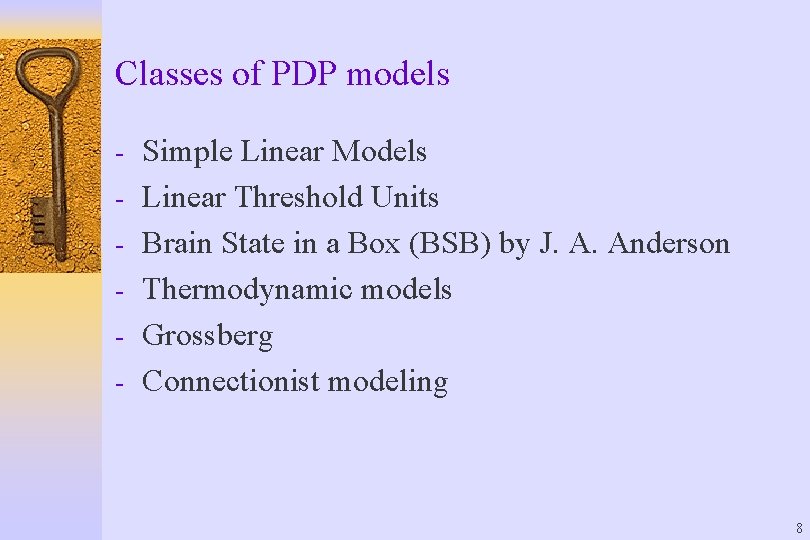 Classes of PDP models - Simple Linear Models - Linear Threshold Units - Brain