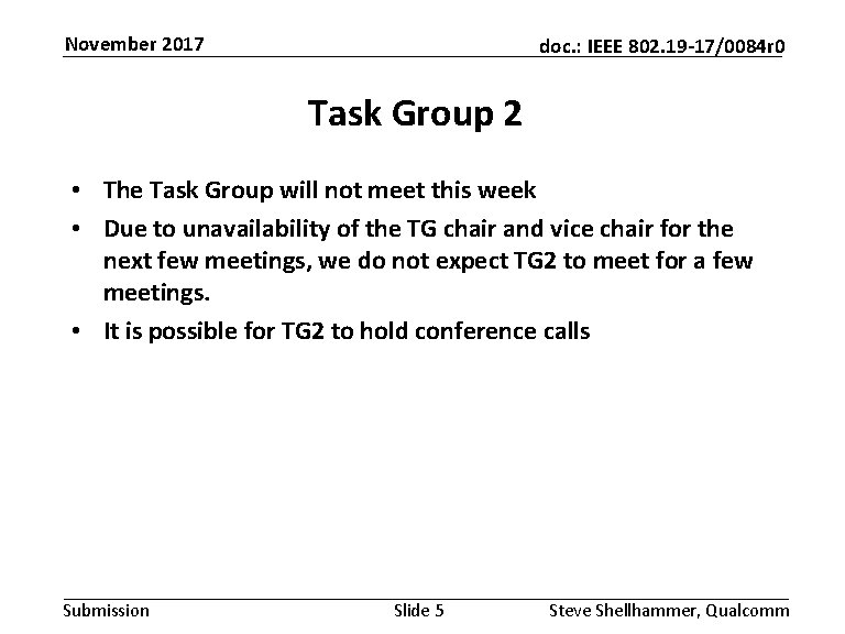 November 2017 doc. : IEEE 802. 19 -17/0084 r 0 Task Group 2 •