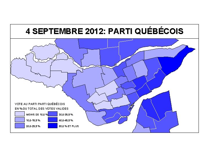 4 SEPTEMBRE 2012: PARTI QUÉBÉCOIS VOTE AU PARTI QUÉBÉCOIS EN % DU TOTAL DES 4 SEPTEMBRE 2012: PARTI QUÉBÉCOIS VOTE AU PARTI QUÉBÉCOIS EN % DU TOTAL DES
