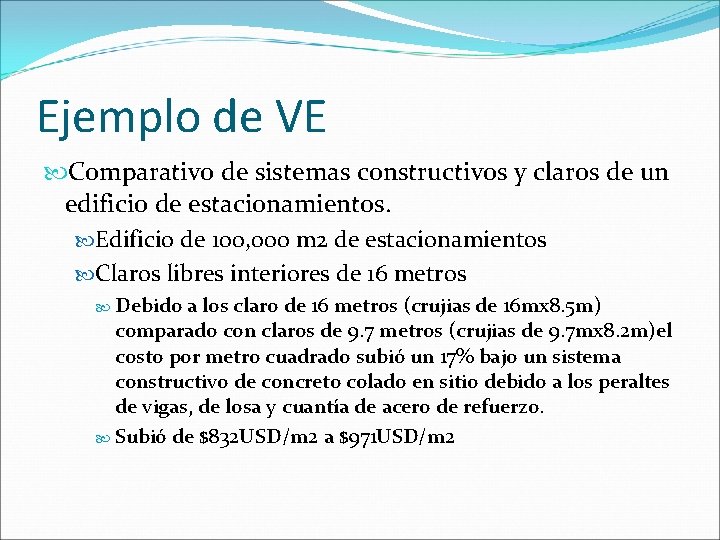 Ejemplo de VE Comparativo de sistemas constructivos y claros de un edificio de estacionamientos.