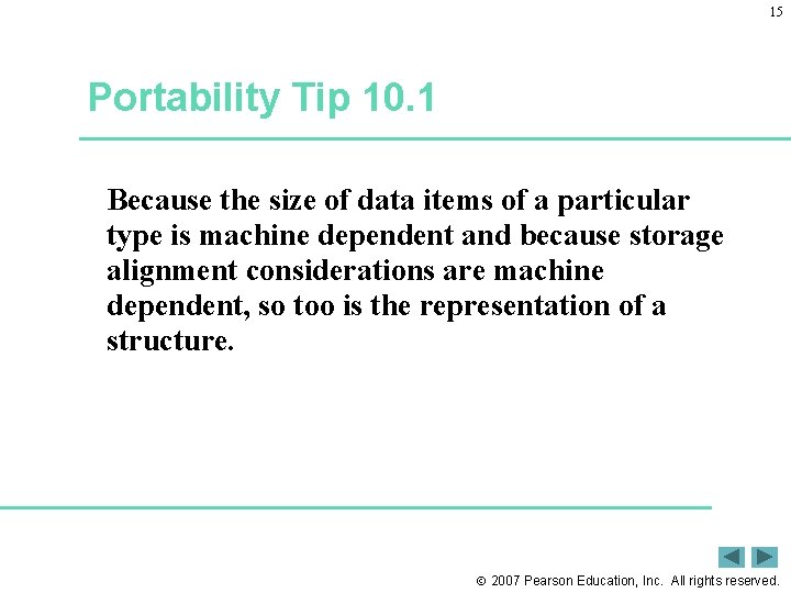 15 Portability Tip 10. 1 Because the size of data items of a particular