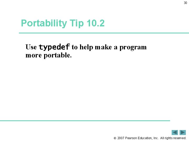 30 Portability Tip 10. 2 Use typedef to help make a program more portable.