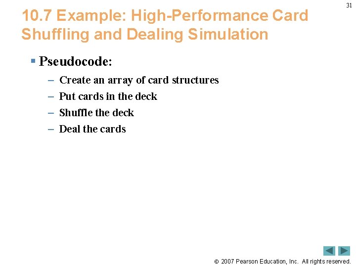 10. 7 Example: High-Performance Card Shuffling and Dealing Simulation 31 § Pseudocode: – –