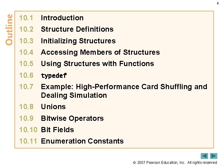 4 10. 1 Introduction 10. 2 Structure Definitions 10. 3 Initializing Structures 10. 4