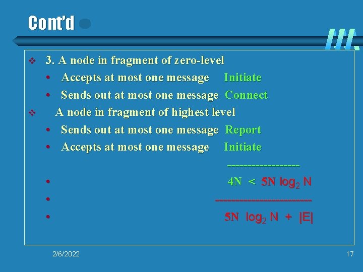 Cont’d v v 3. A node in fragment of zero-level • Accepts at most