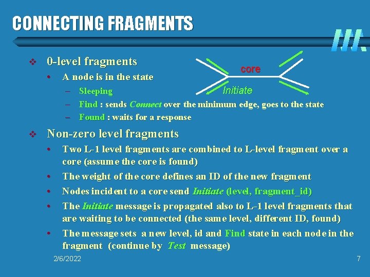 CONNECTING FRAGMENTS v 0 -level fragments • A node is in the state core