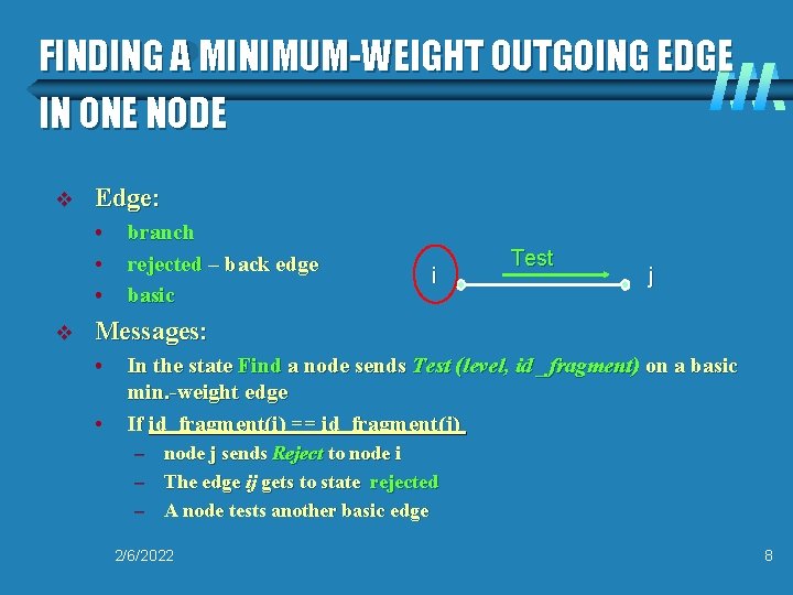 FINDING A MINIMUM-WEIGHT OUTGOING EDGE IN ONE NODE v Edge: • • • v