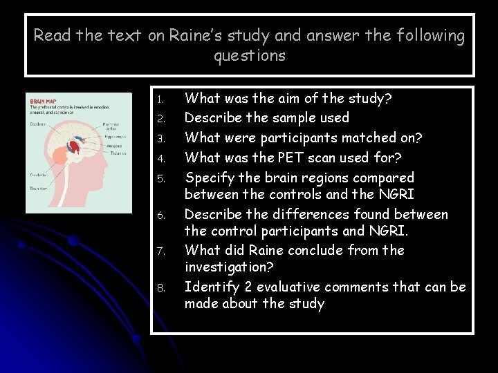 Read the text on Raine’s study and answer the following questions 1. 2. 3.