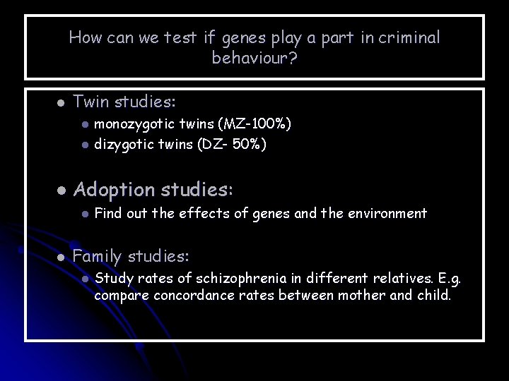 How can we test if genes play a part in criminal behaviour? l Twin