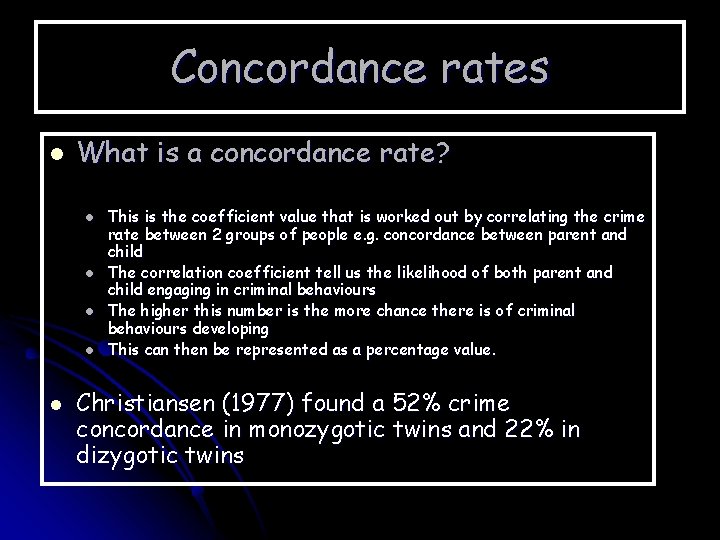 Concordance rates l What is a concordance rate? l l l This is the