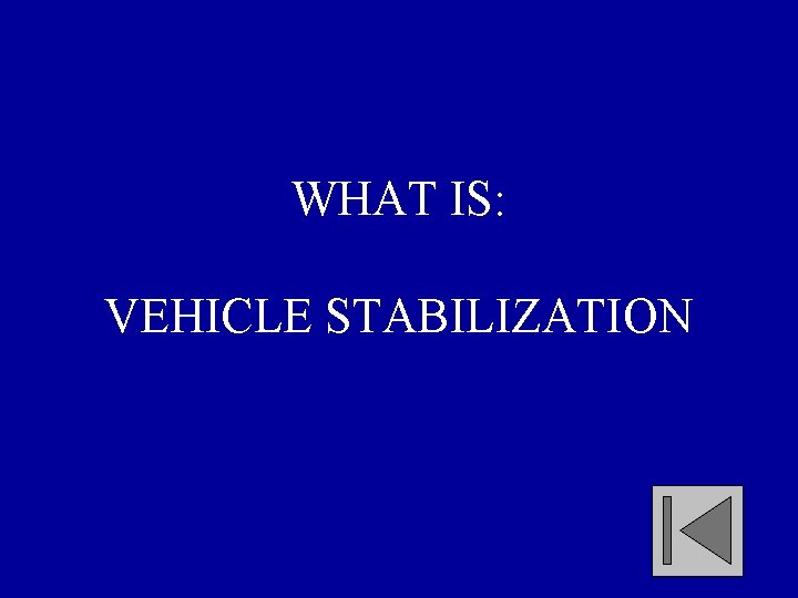 WHAT IS: VEHICLE STABILIZATION 