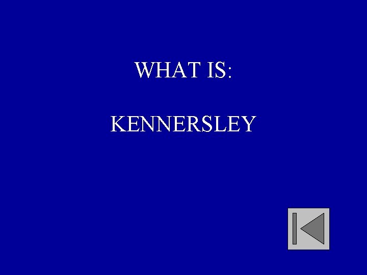 WHAT IS: KENNERSLEY 