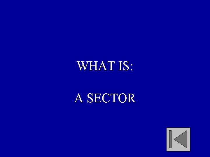 WHAT IS: A SECTOR 