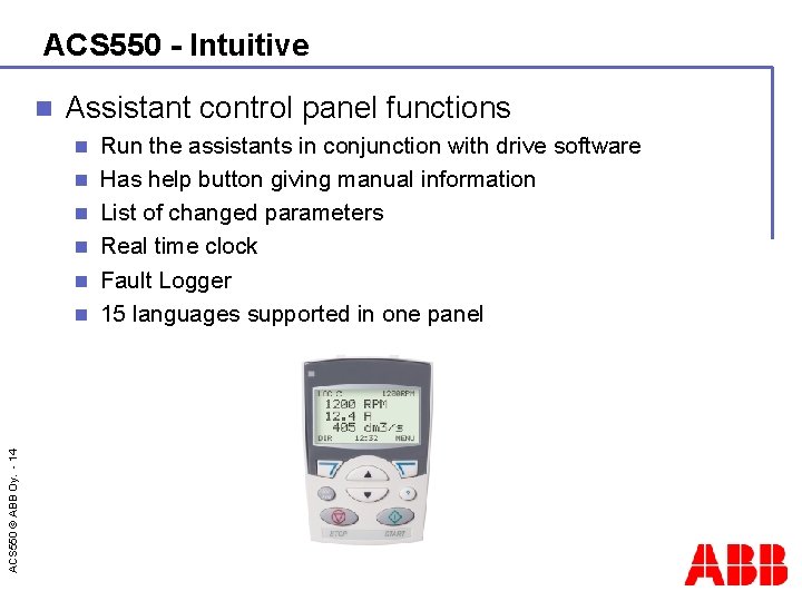 ACS 550 - Intuitive n Assistant control panel functions n n n ACS 550