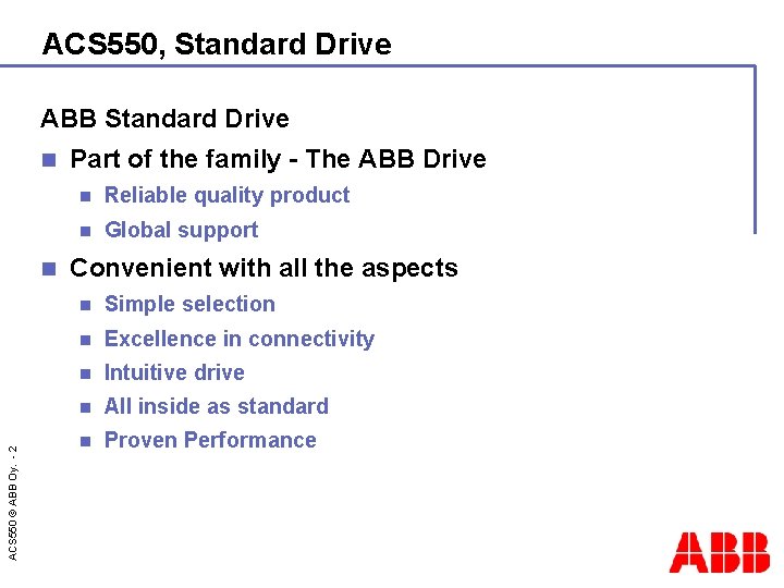 ACS 550, Standard Drive ABB Standard Drive n ACS 550 © ABB Oy. -