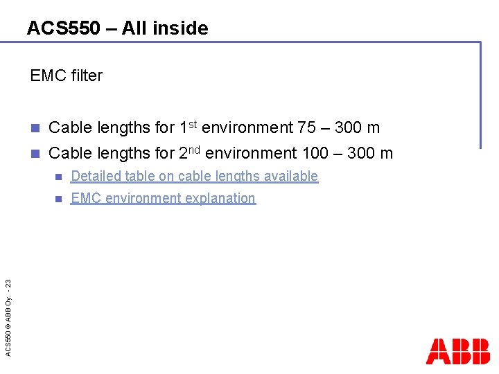 ACS 550 – All inside ACS 550 © ABB Oy. - 23 EMC filter