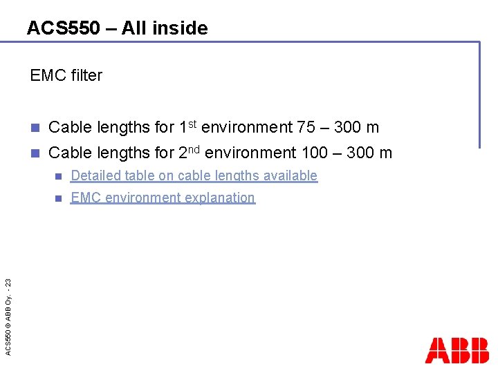 ACS 550 – All inside ACS 550 © ABB Oy. - 23 EMC filter