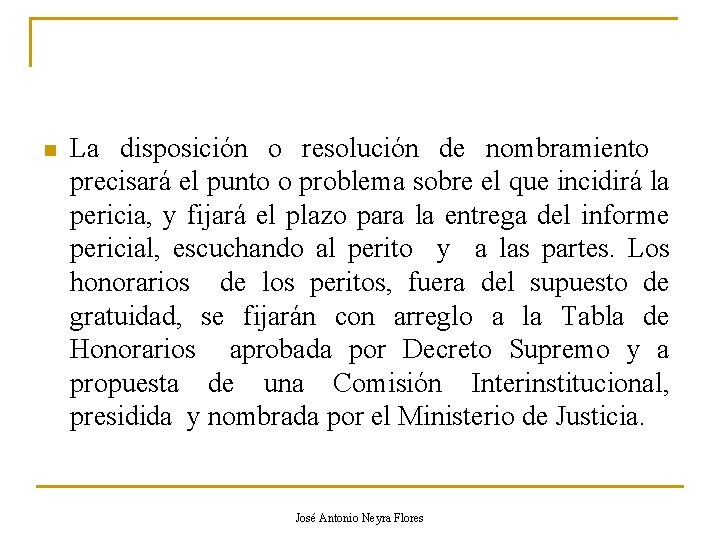 n La disposición o resolución de nombramiento precisará el punto o problema sobre el