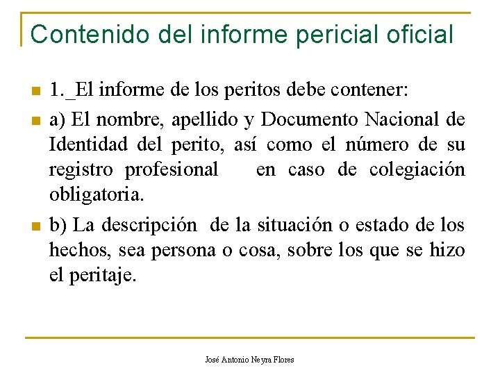 Contenido del informe pericial oficial n n n 1. _El informe de los peritos