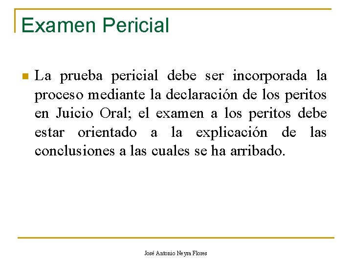 Examen Pericial n La prueba pericial debe ser incorporada la proceso mediante la declaración