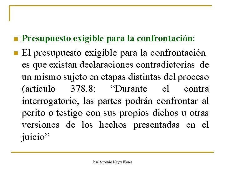 n Presupuesto exigible para la confrontación: n El presupuesto exigible para la confrontación es