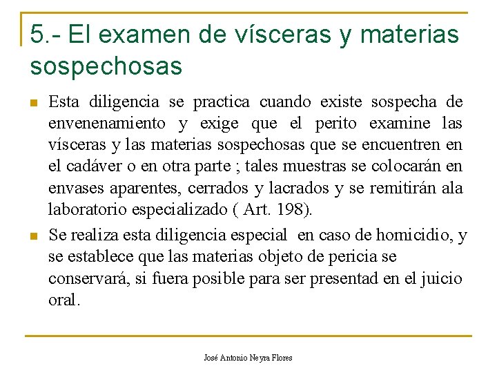 5. - El examen de vísceras y materias sospechosas n n Esta diligencia se