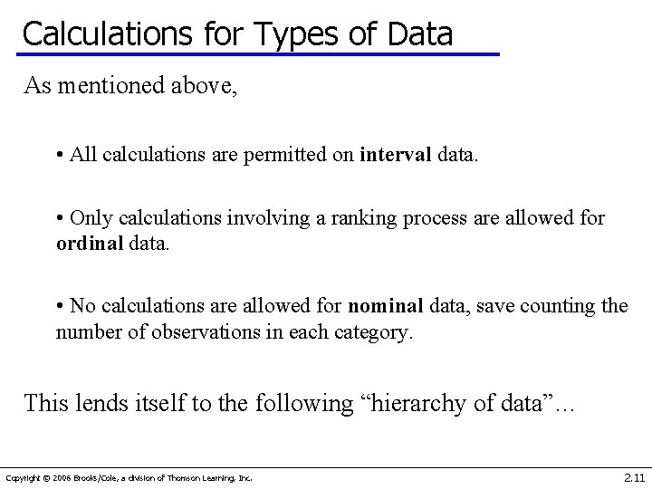 Calculations for Types of Data As mentioned above, • All calculations are permitted on