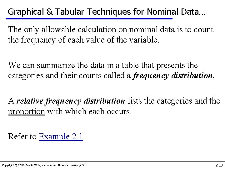 Graphical & Tabular Techniques for Nominal Data… The only allowable calculation on nominal data