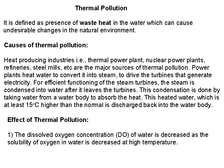 Thermal Pollution It is defined as presence of waste heat in the water which