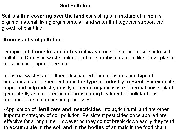 Soil Pollution Soil is a thin covering over the land consisting of a mixture
