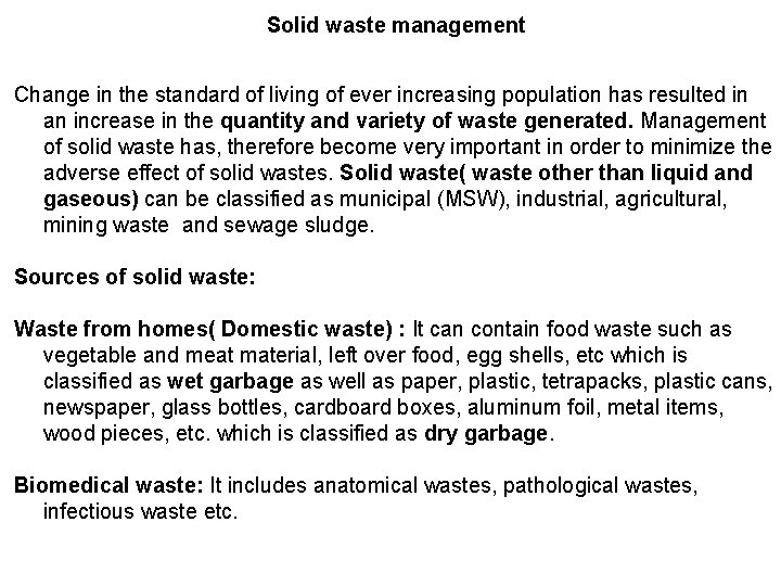 Solid waste management Change in the standard of living of ever increasing population has