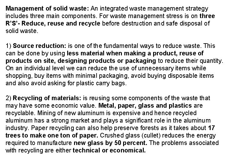 Management of solid waste: An integrated waste management strategy includes three main components. For