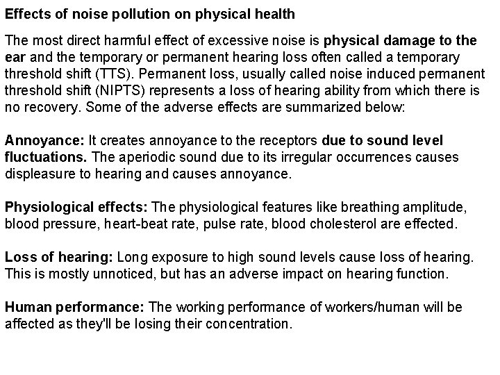 Effects of noise pollution on physical health The most direct harmful effect of excessive