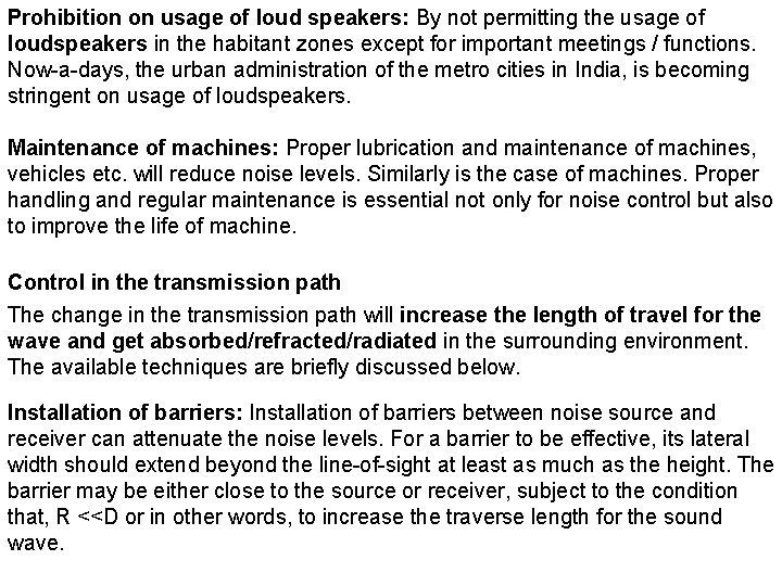 Prohibition on usage of loud speakers: By not permitting the usage of loudspeakers in