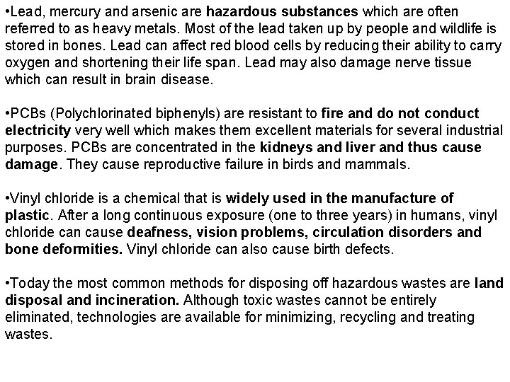  • Lead, mercury and arsenic are hazardous substances which are often referred to