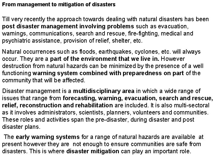 From management to mitigation of disasters Till very recently the approach towards dealing with