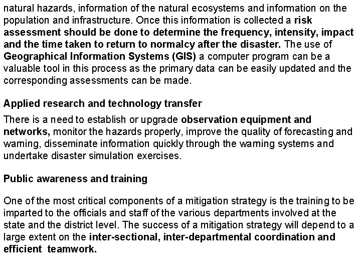 natural hazards, information of the natural ecosystems and information on the population and infrastructure.