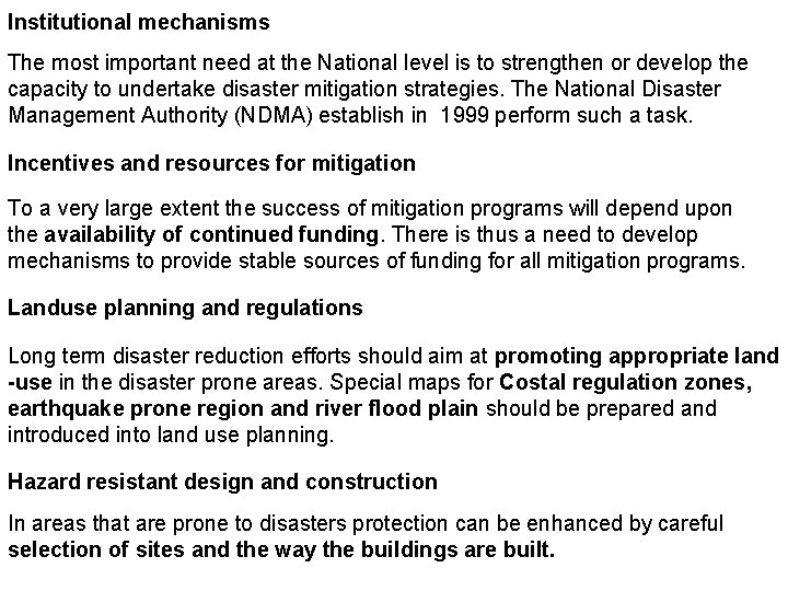 Institutional mechanisms The most important need at the National level is to strengthen or