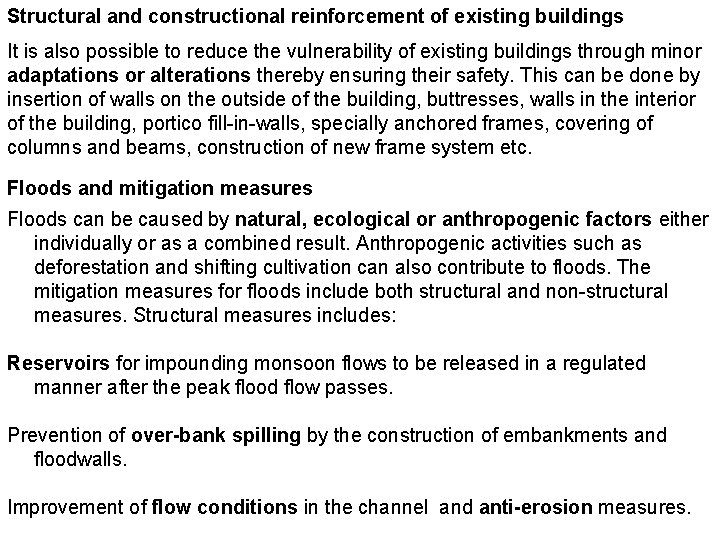 Structural and constructional reinforcement of existing buildings It is also possible to reduce the