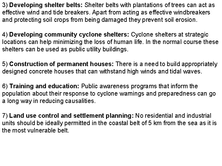 3) Developing shelter belts: Shelter belts with plantations of trees can act as effective