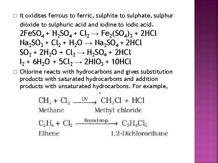 � It oxidises ferrous to ferric, sulphite to sulphate, sulphur dioxide to sulphuric acid