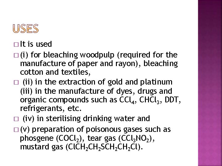 � It is used � (i) for bleaching woodpulp (required for the manufacture of