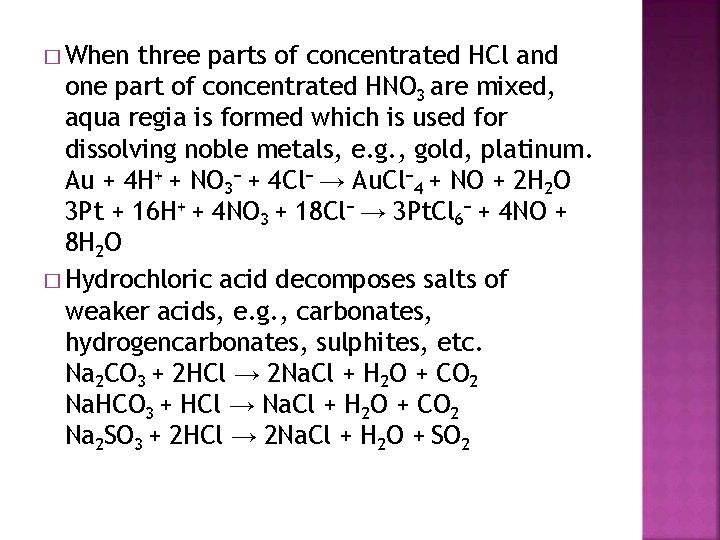 � When three parts of concentrated HCl and one part of concentrated HNO 3