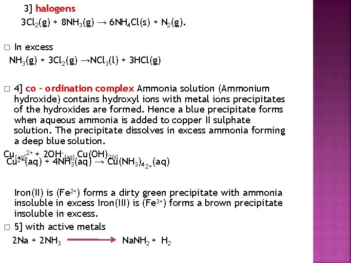 3] halogens 3 Cl 2(g) + 8 NH 3(g) → 6 NH 4 Cl(s)